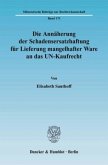 Die Annäherung der Schadensersatzhaftung für Lieferung mangelhafter Ware an das UN-Kaufrecht.