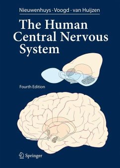 The Human Central Nervous System - Nieuwenhuys, Rudolf;Voogd, Jan;Huijzen, Christiaan van