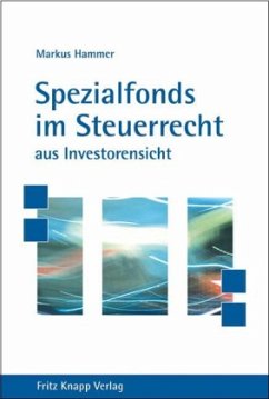Spezialfonds im Steuerrecht aus Investorensicht - Hammer, Markus