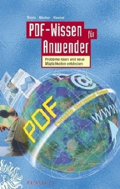 PDF-Wissen für Anwender - Thiele, Ulrich; Böcher, Kornelius R.; Knebel, Armin