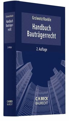 Handbuch Bauträgerrecht - Grziwotz, Herbert (Hrsg.). Sonstige Adaption von Forschner, Julius. Koeble, Wolfgang (Hrsg.). Sonstige Adaption von Grziwotz, Herbert / Koeble, Wolfgang / Leidner, Tobias et al.