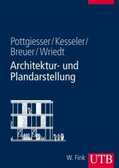 Architektur- und Plandarstellung - Breuer, Jörg / Kesseler, Thomas / Pottgiesser, Uta