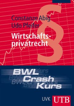 Crash-Kurs Wirtschaftsprivatrecht - Abig, Constanze / Pfeifer, Udo