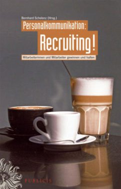 Personalkommunikation: Recruiting! - Schelenz, Bernhard (Hrsg.)