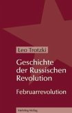 Geschichte der Russischen Revolution Geschichte der Russischen Revolution