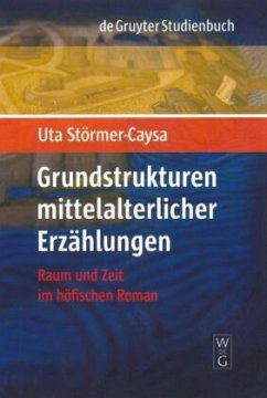 Grundstrukturen mittelalterlicher Erzählungen - Störmer-Caysa, Uta