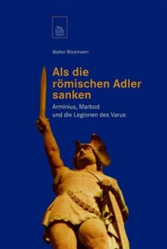 Als die römischen Adler sanken - Böckmann, Walter