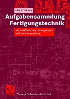 Aufgabensammlung Fertigungstechnik - Wojahn, Ulrich