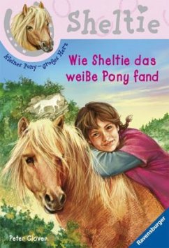 Wie Sheltie das weiße Pony fand - Clover, Peter