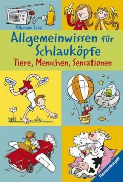 Cover Allgemeinwissen für Schlauköpfe - Tiere, Menschen, Sensationen