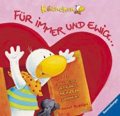 Körnchen, Für immer und ewig ... - Rudolph, Annet