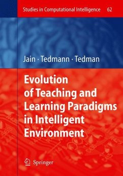 Evolution of Teaching and Learning Paradigms in Intelligent Environment - Jain, Lakhmi C. / Tedmann, Raymond / Tedman, Debra (eds.)