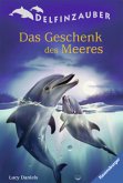 Delfinzauber - Das Geschenk des Meeres