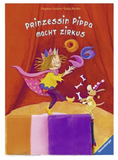 Prinzessin Pippa macht Zirkus, m. 3 Jongliertüchern - Geisler, Dagmar; Reider, Katja
