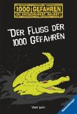Der Fluss der 1000 Gefahren / 1000 Gefahren Bd.6