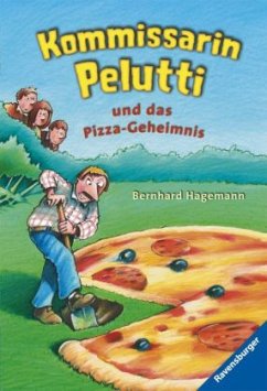 Kommissarin Pelutti und das Pizza-Geheimnis - Hagemann, Bernhard