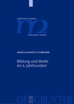 Bildung und Briefe im 6. Jahrhundert - Schröder, Bianca-Jeanette