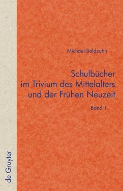 Schulbücher im Trivium des Mittelalters und der Frühen Neuzeit - Baldzuhn, Michael