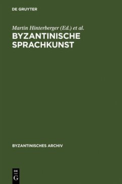 Byzantinische Sprachkunst - Hinterberger, Martin / Schiffer, Elisabeth (Hgg.)