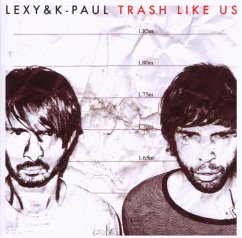 Trash Like Us - Lexy &K-Paul