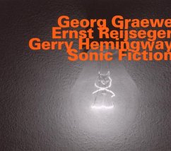 Sonic Fiction - Graewe/Reijseger/Hemingway