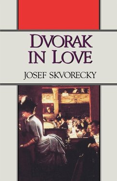 Dvorak in Love - Skvorecky, Josef