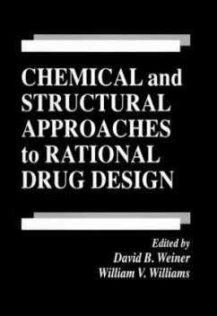 Chemical and Structural Approaches to Rational Drug Design - Weiner, David B. / Williams, William V.