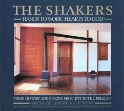 The Shakers: Hands to Work, Hearts to God - Stechler, Amy; Clay, Langdon; Burns, Amy Stechler