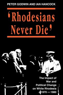 Rhodesians Never Die - Godwin, Peter; Hancock, Ian