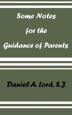 Some Notes for the Guidance of Parents - Lord, Daniel A