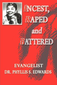 Incest, Raped and Battered - Edwards, Phyllis S.