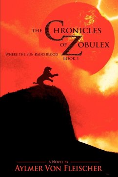 The Chronicles of Zobulex - Fleischer, Aylmer von