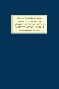 Visitation Articles and Injunctions of the Early Stuart Church: I. 1603-25 - Fincham, Kenneth (ed.)