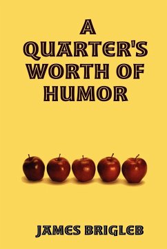 A Quarter's Worth of Humor - Brigleb, James