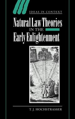 Natural Law Theories in the Early Enlightenment - Hochstrasser, T. J. (London School of Economics and Political Scienc