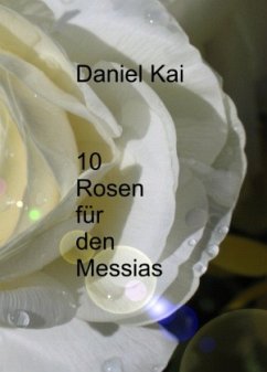 10 Rosen für den Messias - Grassl, Daniel Kai