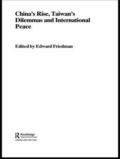 China's Rise, Taiwan's Dilemma's and International Peace - Friedman, Edward (ed.)