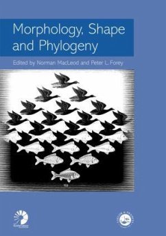Morphology, Shape and Phylogeny - Forey, Peter L. / MacLeod, Norman (eds.)