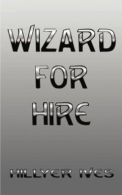 Wizard for Hire - Ives, Hillyer