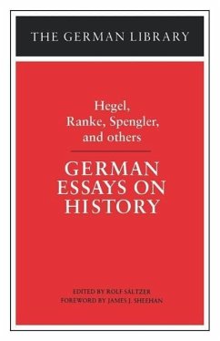 German Essays on History: Hegel, Ranke, Spengler, and Others