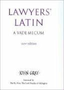 Lawyers' Latin - Gray, John