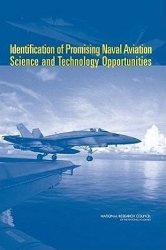Identification of Promising Naval Aviation Science and Technology Opportunities - National Research Council; Division on Engineering and Physical Sciences; Naval Studies Board; Committee on Identification of Promising Naval Aviation Science and Technology Opportunities
