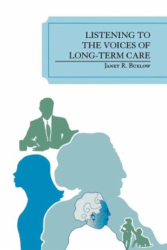 Listening to the Voices of Long-Term Care - Buelow, Janet R.