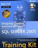 Designing Database Solutions by Using Microsoft SQL Server 2005, w. CD-ROM Designing Database Solutions by Using Microsoft SQL Server 2005, w. CD-ROM