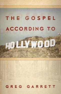 The Gospel According to Hollywood - Garrett, Greg