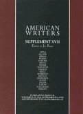 American Writers, Supplement XVII: A Collection of Critical Literary and Biographical Articles That Cover Hundreds of Notable Authors from the 17th Ce