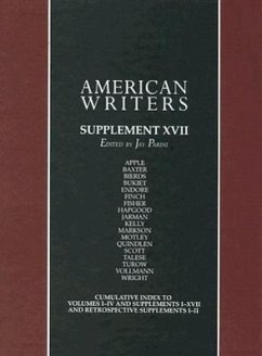 American Writers, Supplement XVII: A Collection of Critical Literary and Biographical Articles That Cover Hundreds of Notable Authors from the 17th Ce - Unger, Leonard