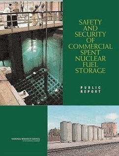 Safety and Security of Commercial Spent Nuclear Fuel Storage - National Research Council; Division On Earth And Life Studies; Board on Radioactive Waste Management; Committee on the Safety and Security of Commercial Spent Nuclear Fuel Storage