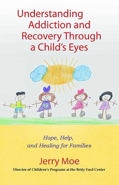 Understanding Addiction and Recovery Through a Child's Eyes - Moe, Jerry