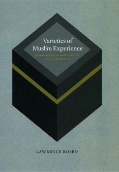 Varieties of Muslim Experience: Encounters with Arab Political and Cultural Life - Rosen, Lawrence